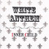 INNER CHILD / WHITE ANTHEM